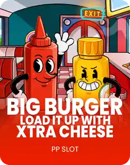 Big Burger Load it up with Xtra cheese