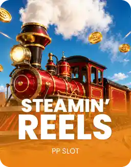 Steamin’ Reels