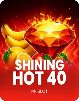 Shining Hot 40