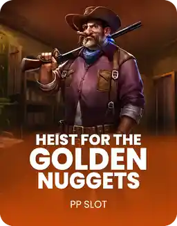 Heist for the Golden Nuggets