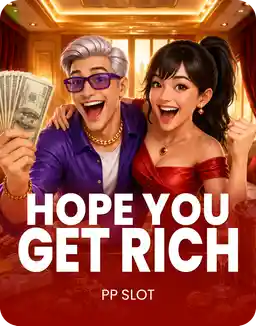 Hope You Get Rich