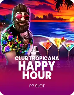 Club Tropicana – Happy Hour