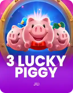 3 LUCKY PIGGY