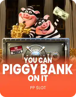 You Can Piggy Bank on it